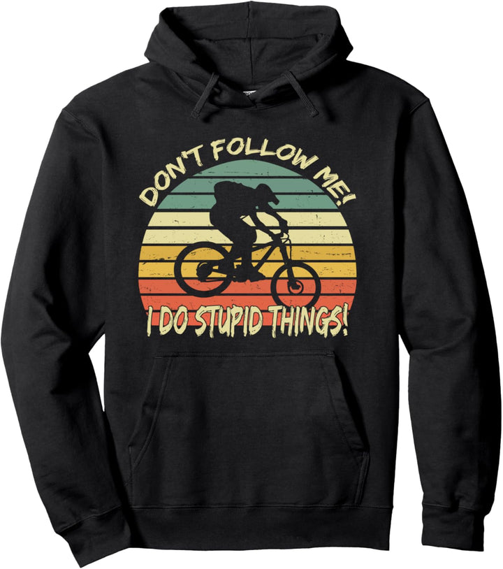 Mountainbike MTB Don't Follow Me I Do Stupid Things Vintage Pullover Hoodie