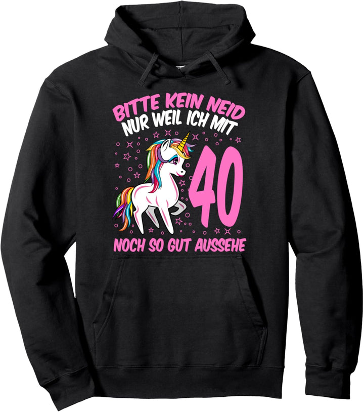 Bitte kein Neid weil ich mit 40 so gut aussehe 40 Geburtstag Pullover Hoodie