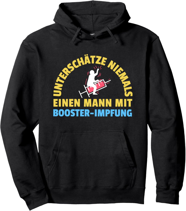 Unterschätze Niemals einen Mann mit Booster-Impfung Pullover Hoodie