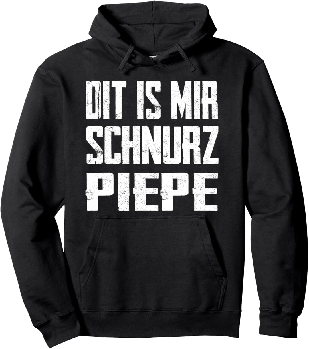 Dit is mir schnurz piepe - lustige berlinerische Sprüche Pullover Hoodie