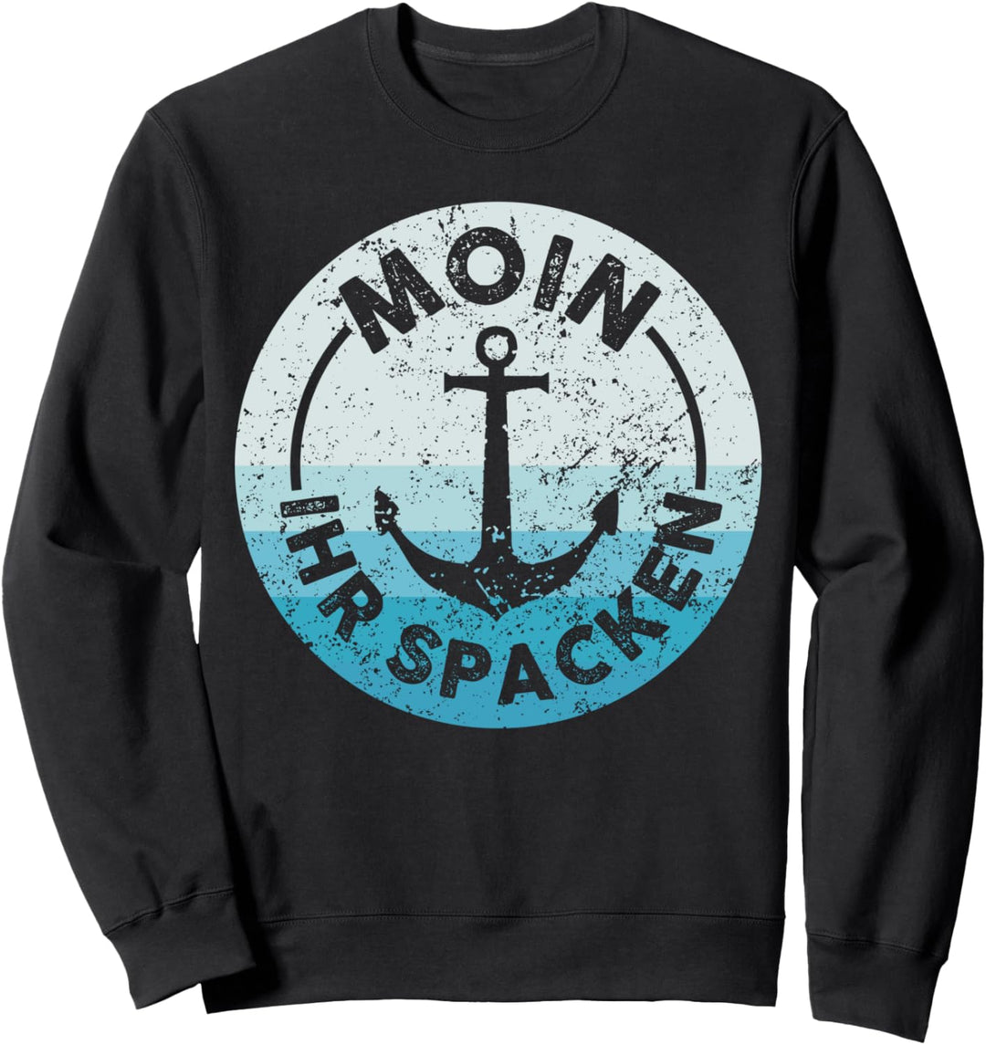 Moin ihr Spacken Lustiges Retro Vintage Anker Norddeutsches Sweatshirt