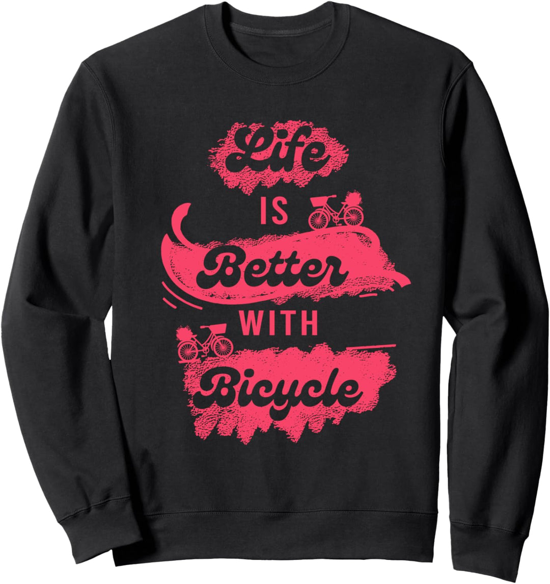Leben Besser Fahrrad Radsport Rad Fahrradfahren Geschenk Sweatshirt