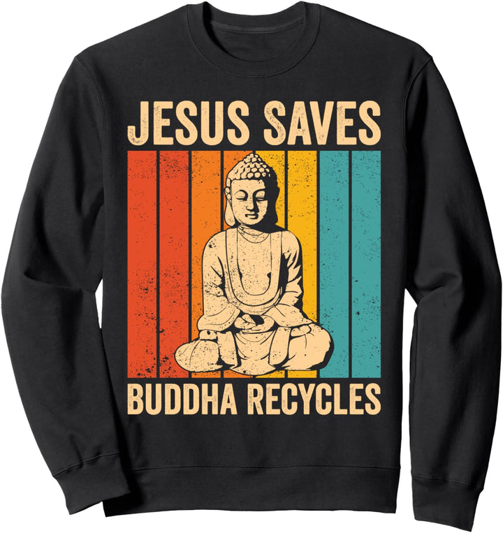 Buddhismus Buddha Buddhistisch Jesus rettet - Buddha Recycling Sweatshirt