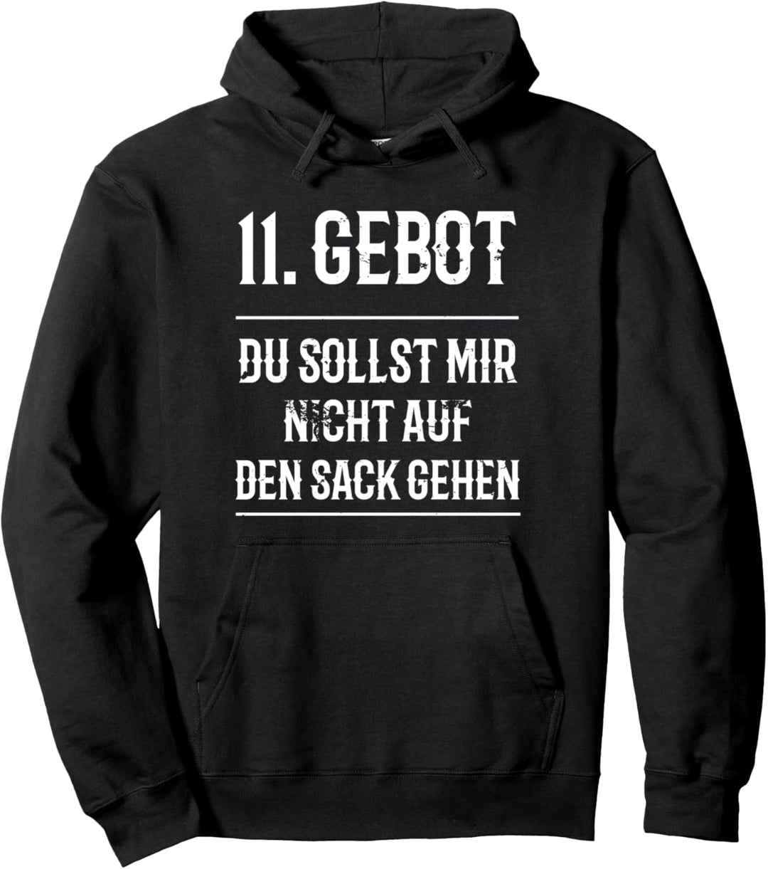 11. Gebot Du Sollst Mir Nicht Auf Den Sack Gehen Ironie Pullover Hoodie
