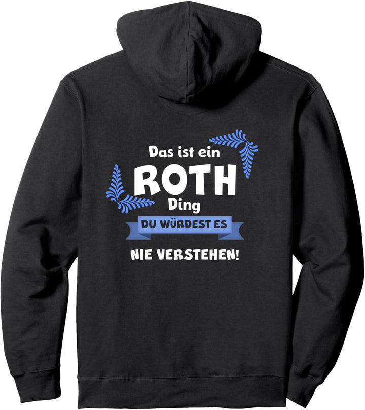 DAS IST EIN ROTH DING DU WÜRDEST ES NICHT VERSTEHEN Name Pullover Hoodie