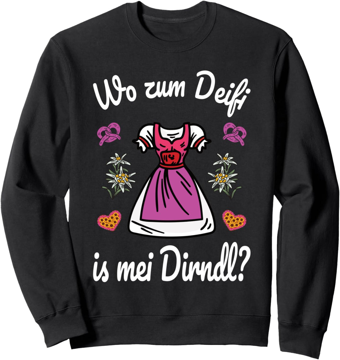 Wo zum Deifi is mei Dirndl Volksfest Trachten Dirndl Sweatshirt