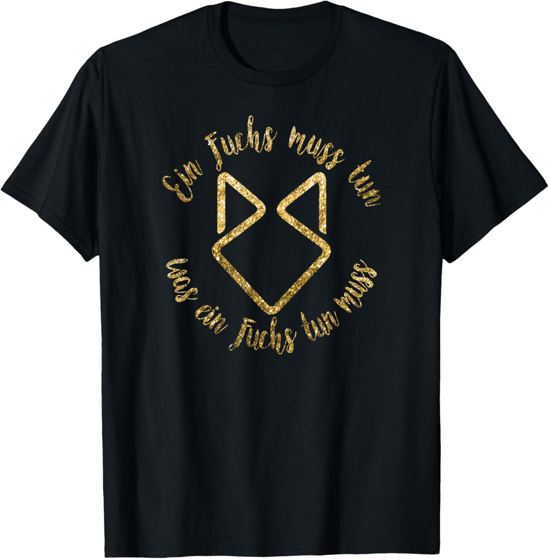 Ein Fuchs muss tun was ein Fuchs tun muss T-Shirt
