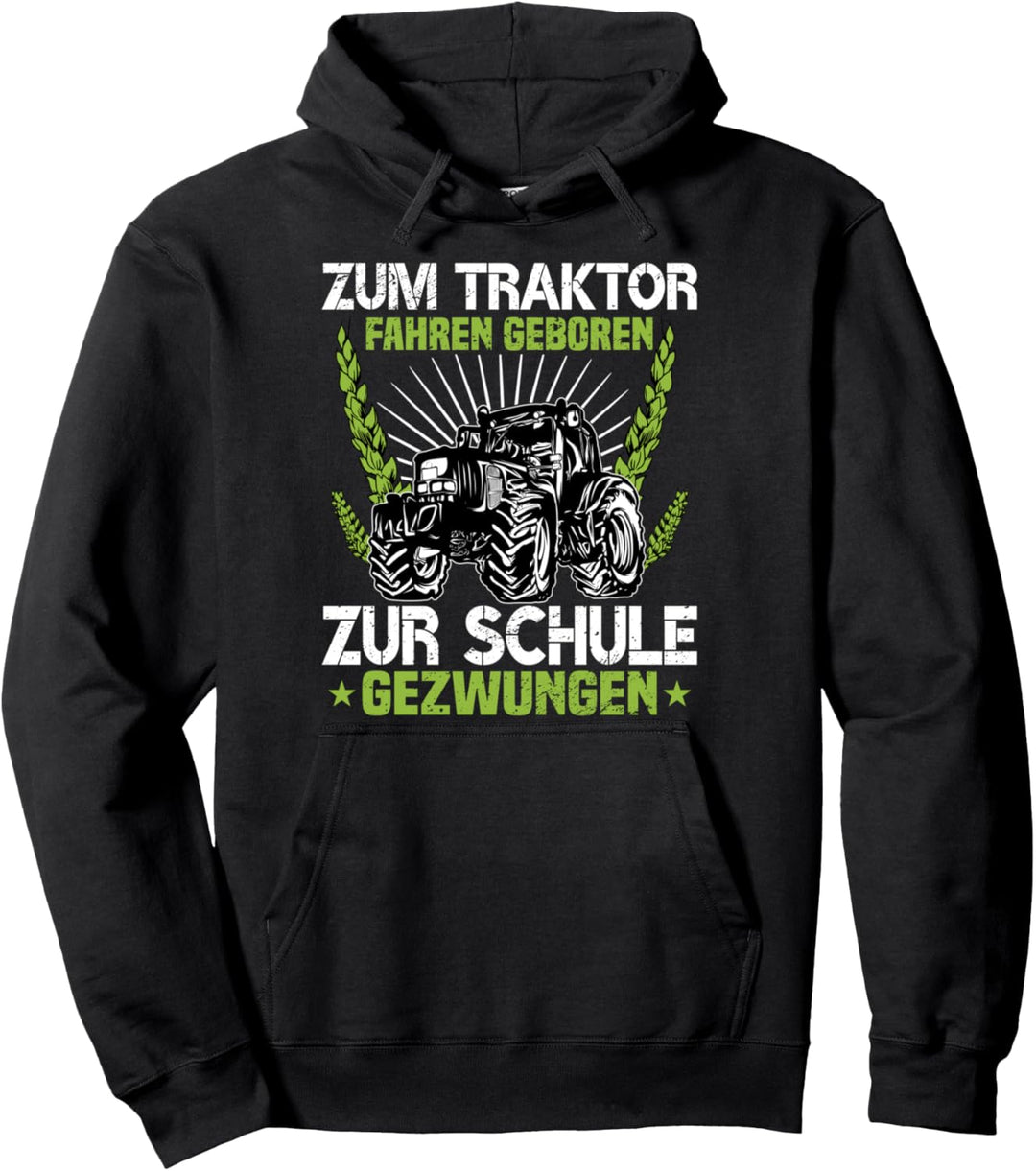 Zum Traktor Fahren Geboren Zur Schule Gezwungen Pullover Hoodie