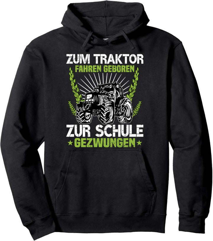 Zum Traktor Fahren Geboren Zur Schule Gezwungen Pullover Hoodie