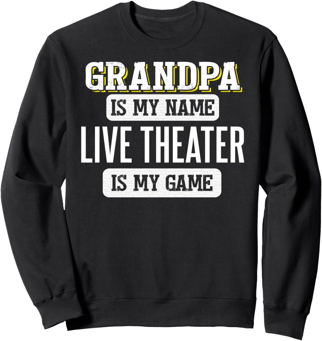 Lustiges Live Theater Geschenk für Opa Vatertag Design Sweatshirt
