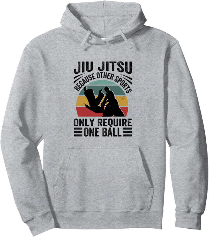 Jiu Jitsu - Because Other Sports Only Require One Ball Pullover Hoodie