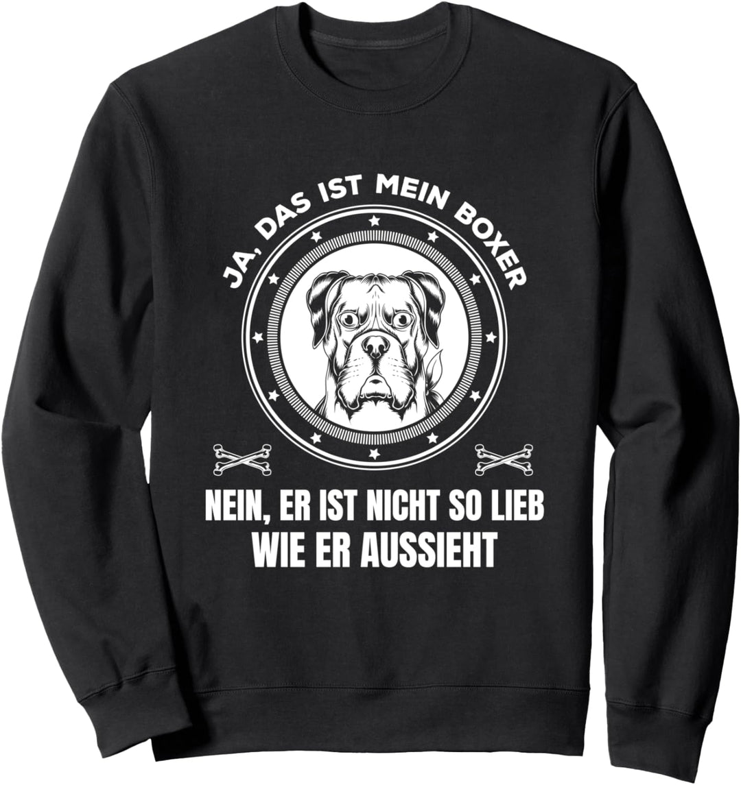Boxer Hund Ja das ist mein Boxer Sweatshirt