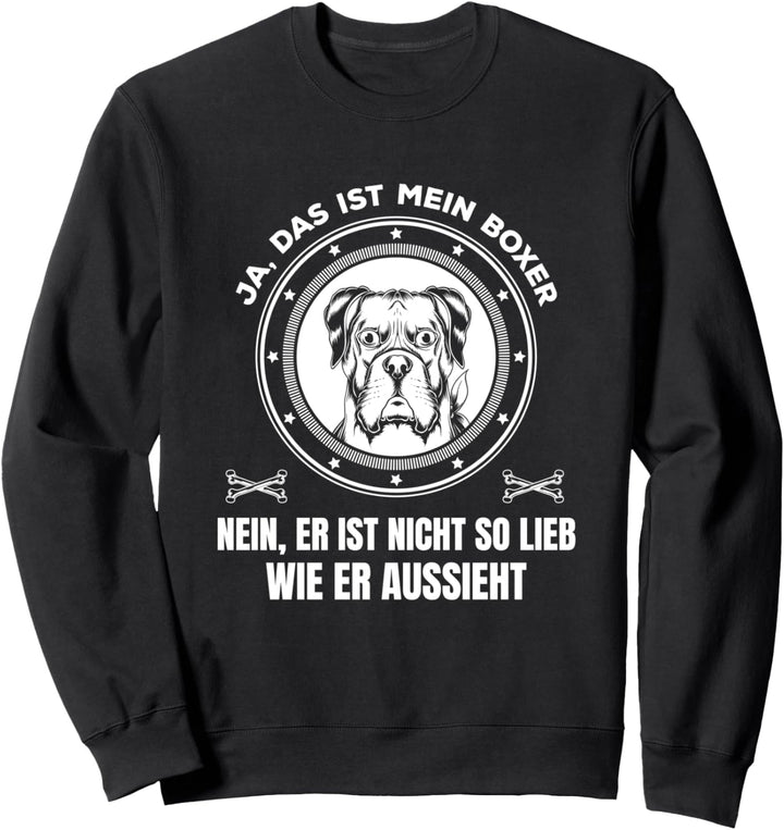 Boxer Hund Ja das ist mein Boxer Sweatshirt