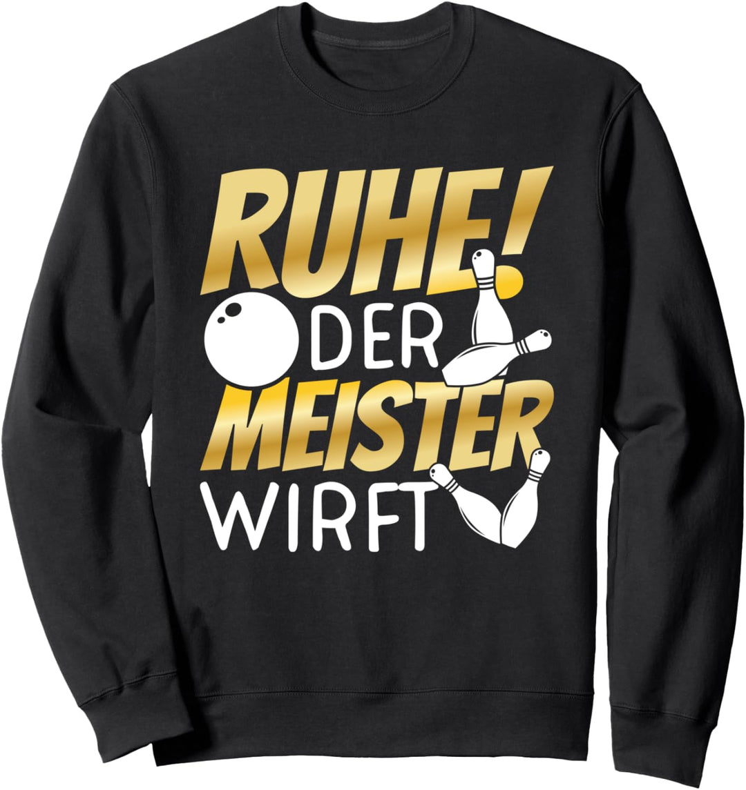 Bowlen Bowling I Bowlingspieler Witze I Geschenk Für Bowler Sweatshirt