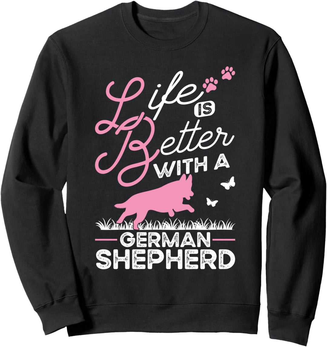 Das Leben ist besser mit einem Deutschen Schäferhund Sweatshirt