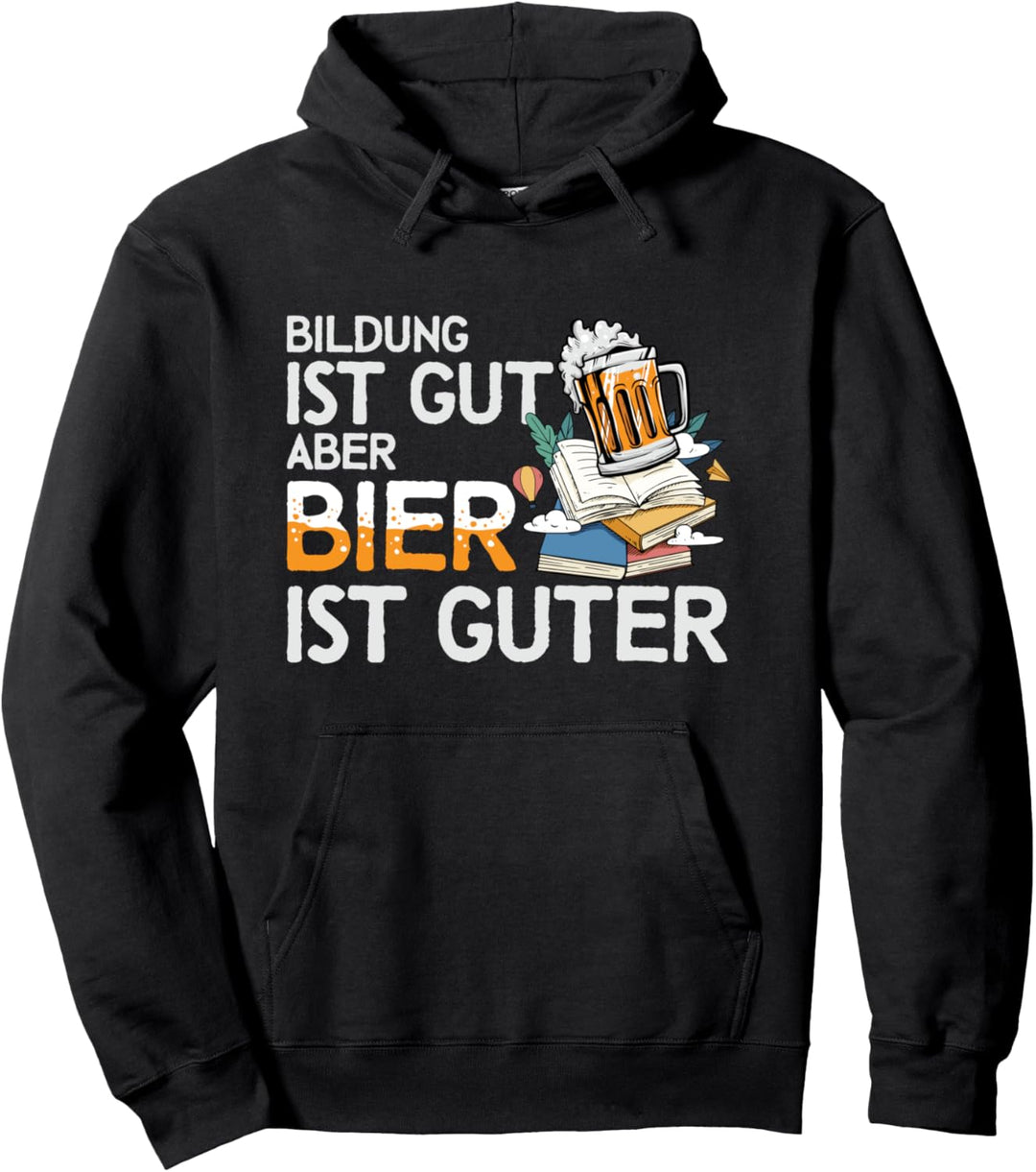 Bildung Ist Gut Aber Bier Ist Guter Bücher Bier Pullover Hoodie