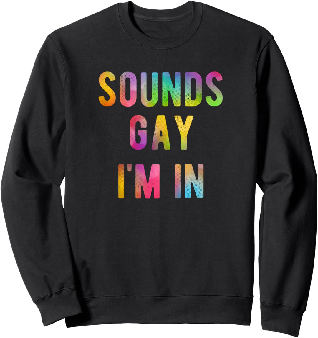 Klänge Gay I 'm In Lustiger Regenbogen Gay Pride LGBTQ Sweatshirt