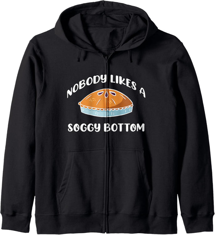 NOBODY LIKES A SOGGY BOTTOM Bäcker Kuchen Meme Kapuzenjacke