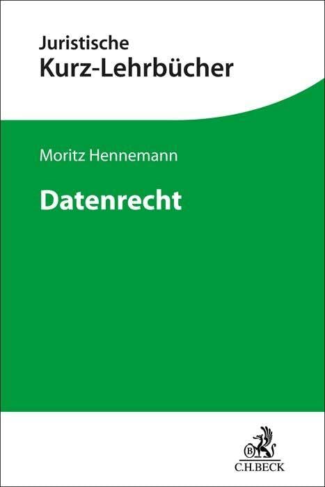 Datenrecht: Ein Studienbuch (Kurzlehrbücher für das Juristische Studium), Taschenbuch