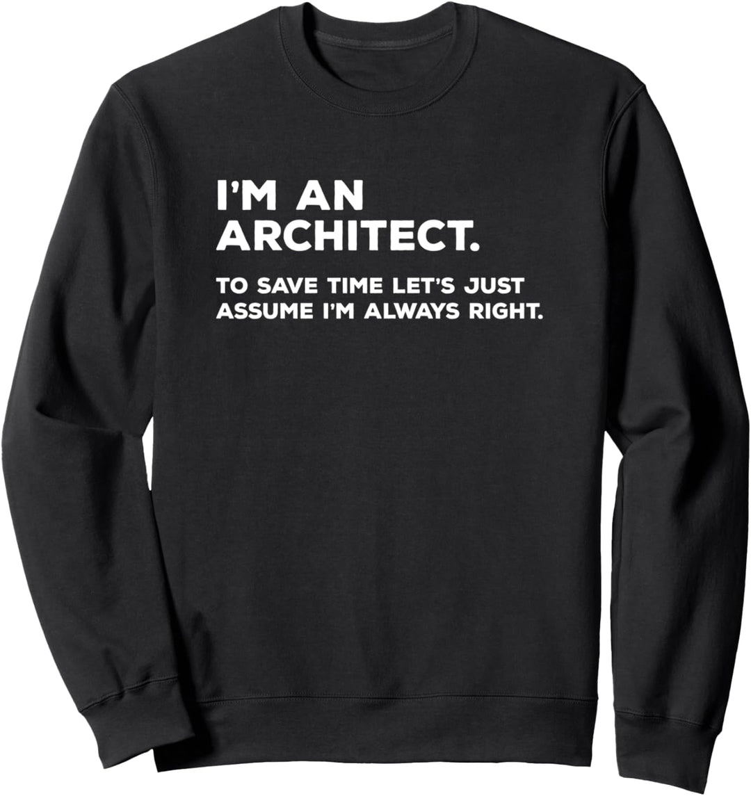 Funny Architect Gift for Architects Sweatshirt