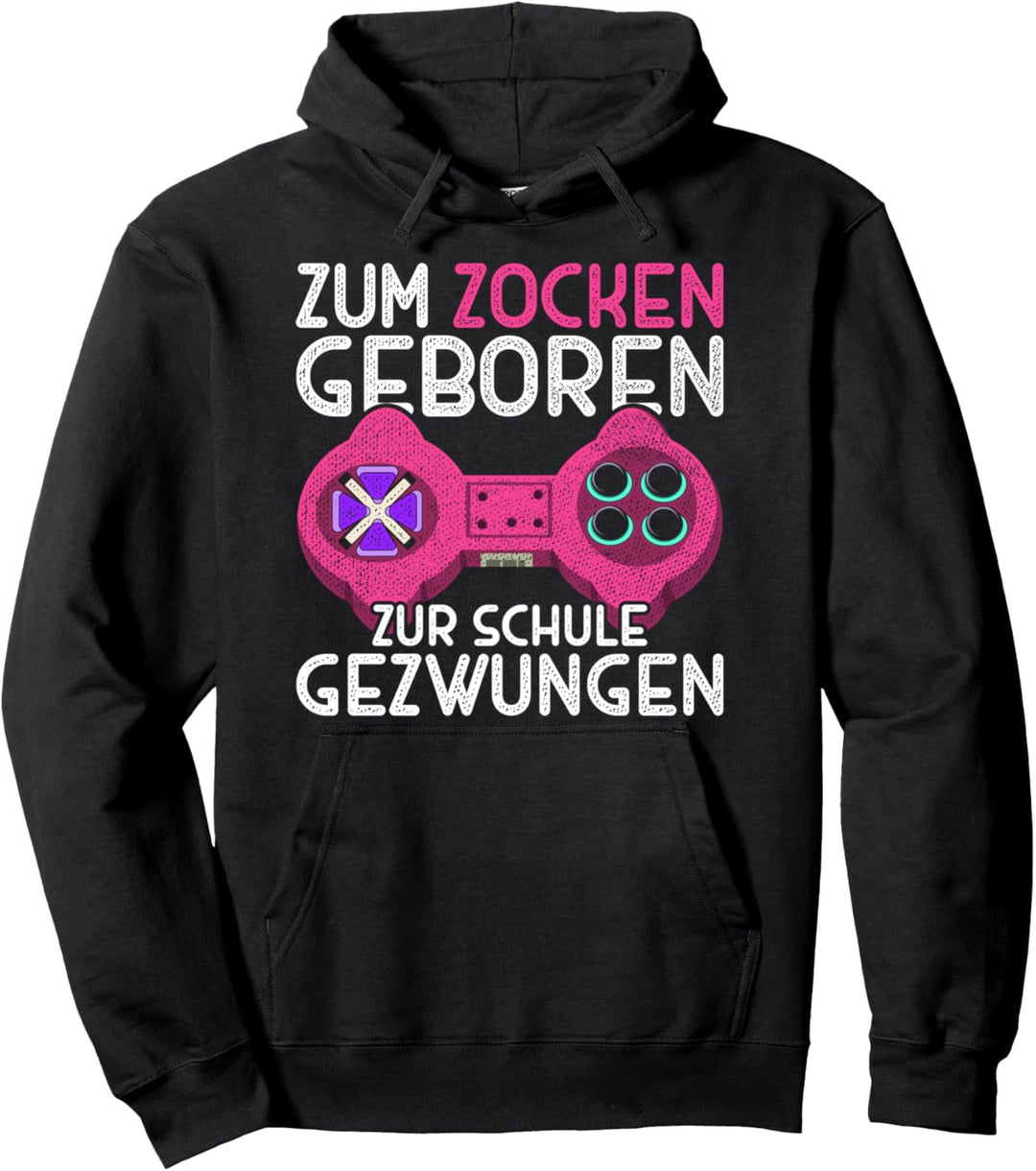 Zum Zocken geboren zur Schule gezwungen Controller Gamer Pullover Hoodie