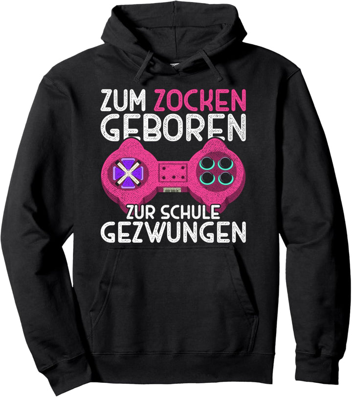 Zum Zocken geboren zur Schule gezwungen Controller Gamer Pullover Hoodie
