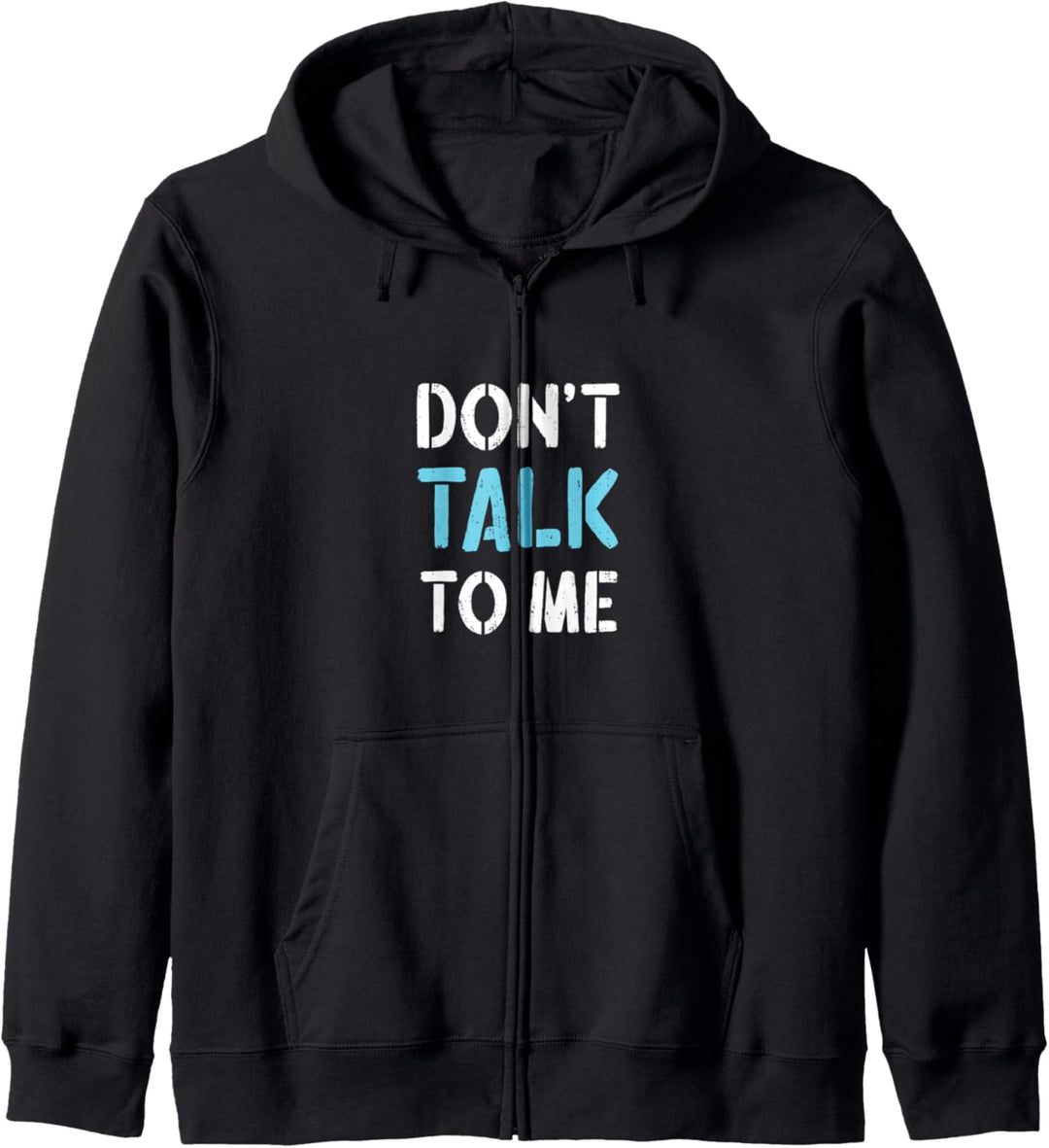 DON'T TALK TO ME - Funny Anti Social Introvert Kapuzenjacke