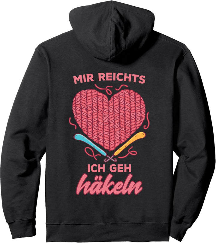 Mir reichts Ich geh häkeln - Häkel-Fans Pullover Hoodie