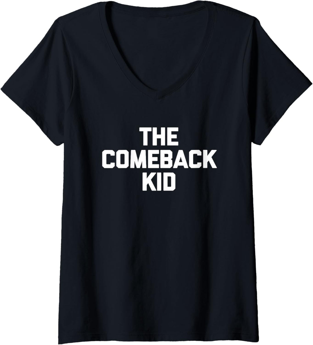 The Comeback Kid T-Shirt Lustiger Spruch Sarkastisch Neuheit Cool T-Shirt mit V-Ausschnitt