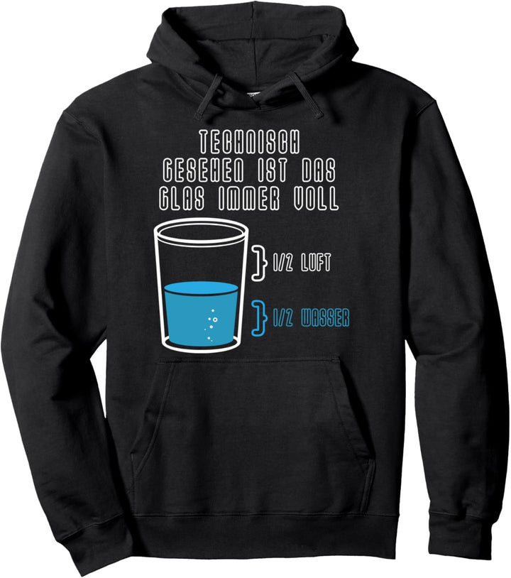 Technisch gesehen ist das Glas immer voll Physik Pullover Hoodie