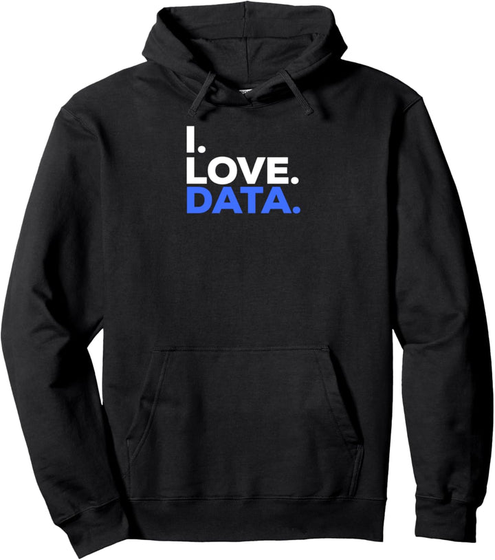 I Love Data Pullover Hoodie