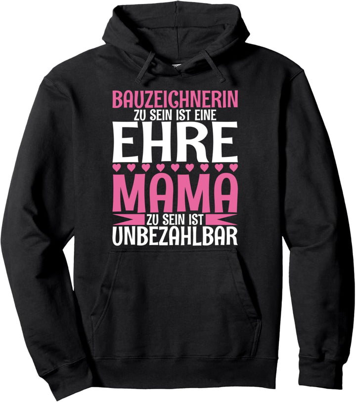 Mama Beruf Bauzeichnerin - Muttertag Pullover Hoodie