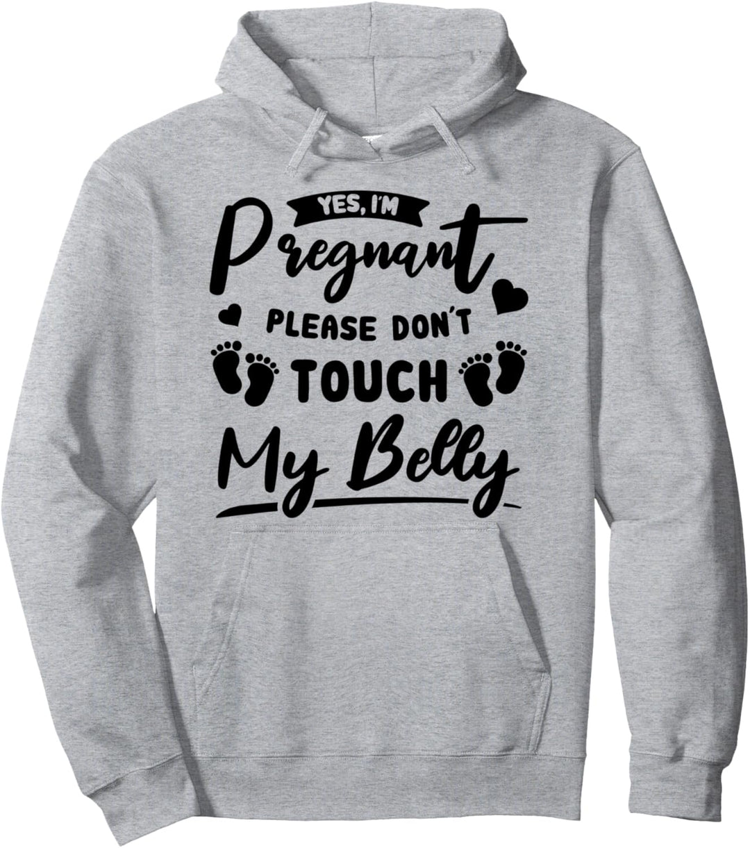 Schwangere Frau Bitte Berühr Nicht meinen Bauch Schwanger Pullover Hoodie