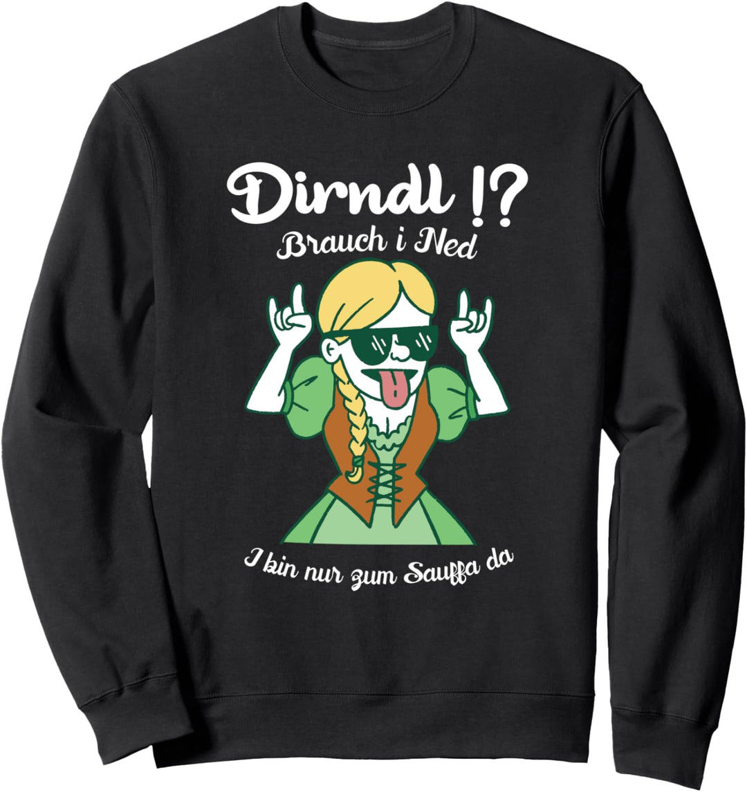 Dirndl & Lederhose Trachten Ersatz Nur zum Sauffa da ! Sweatshirt