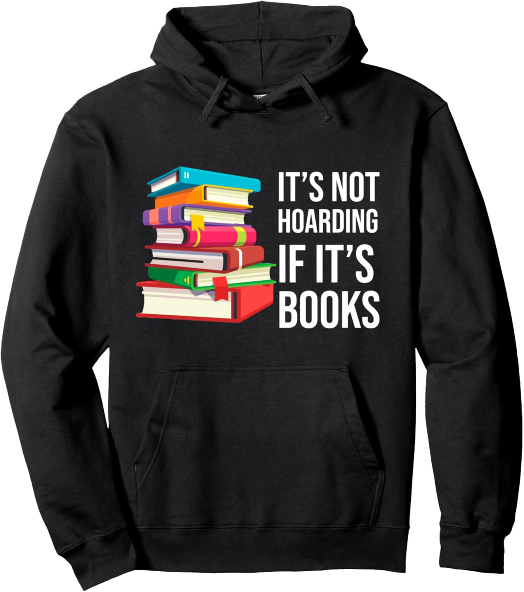 It's not hoarding, Leseratte Vielleser Witzig, Bücher Motiv Pullover Hoodie