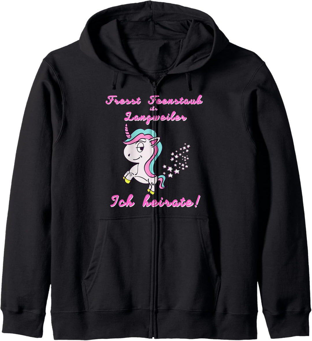 Fresst Feenstaub ihr Langweiler. Ich heirate! | Team Braut Kapuzenjacke