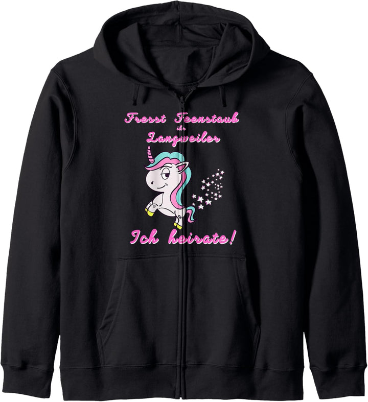 Fresst Feenstaub ihr Langweiler. Ich heirate! | Team Braut Kapuzenjacke