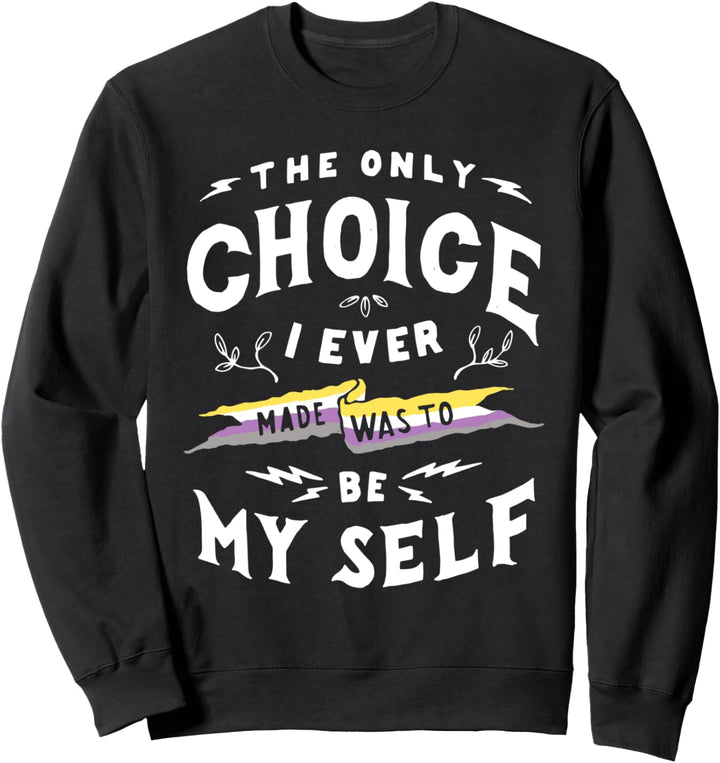 Only Choice To Be Myself Non-Binary LGBTQIA Pride Flag Sweatshirt