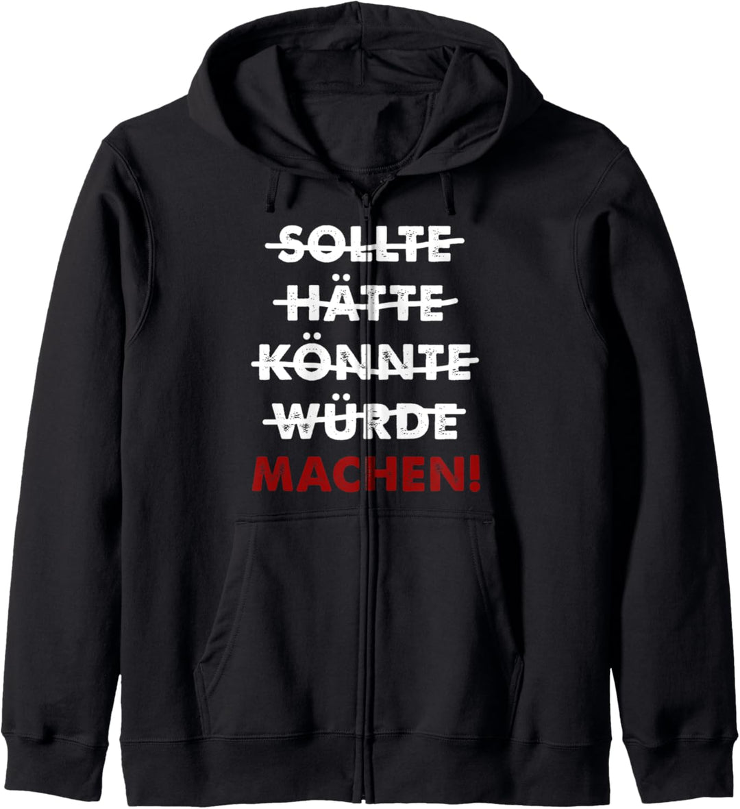 Sollte hätte könnte würde Machen Motivation Spruch Macher Kapuzenjacke