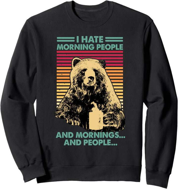 Ich hasse Menschen am Morgen und Menschen am Morgen und Sweatshirt