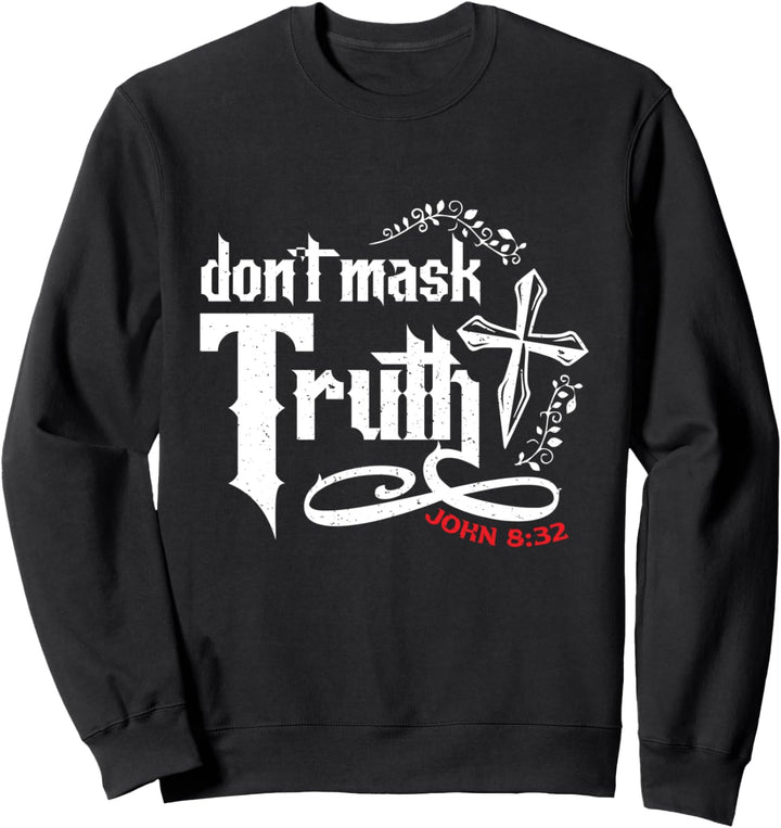 Maskiere nicht die Wahrheit Johannes 8:32 Christlicher Sweatshirt