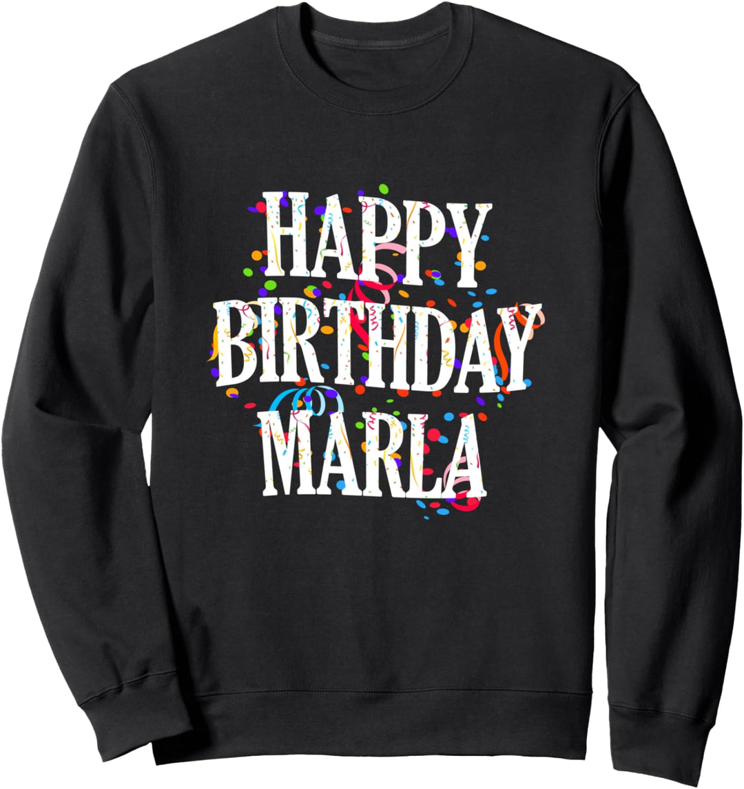 Happy Birthday Marla Mädchen Vorname Buntes Geburtstag Sweatshirt