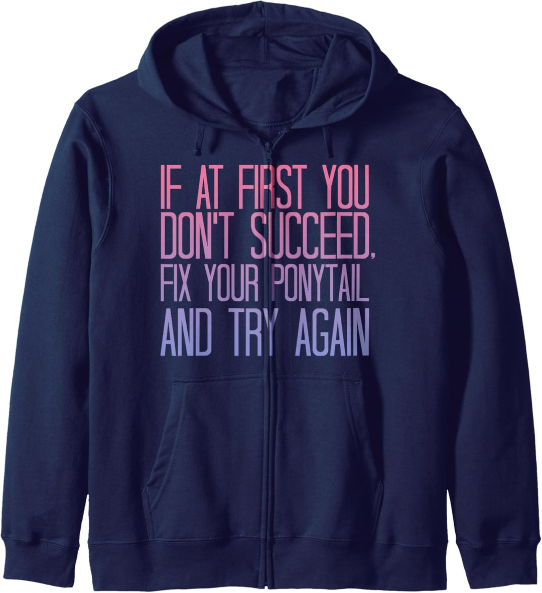 If Don't Succeed Fix Your Ponytail Gradient Text Kapuzenjacke
