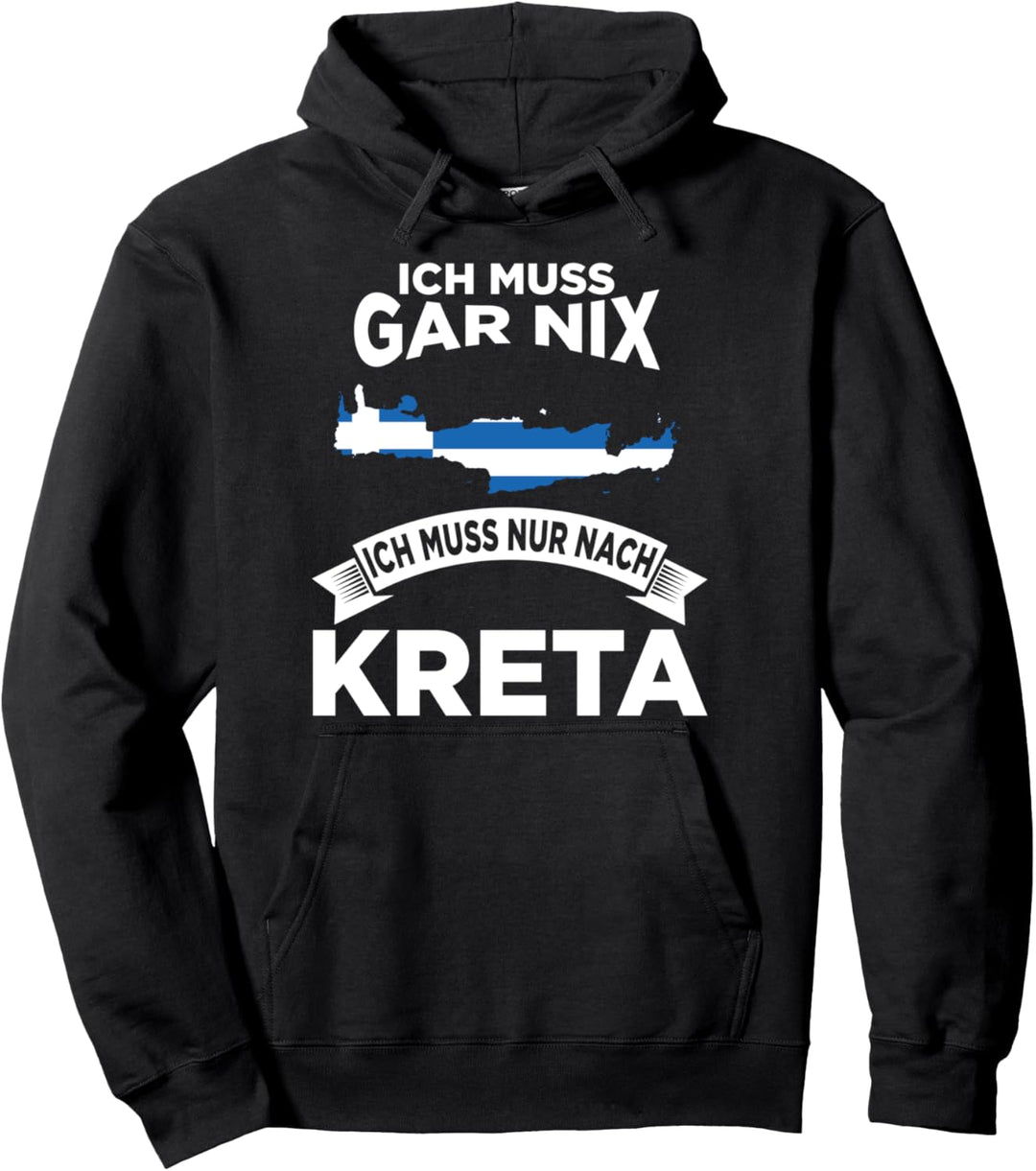 Ich muss gar nix ich muss nur nach Kreta Pullover Hoodie