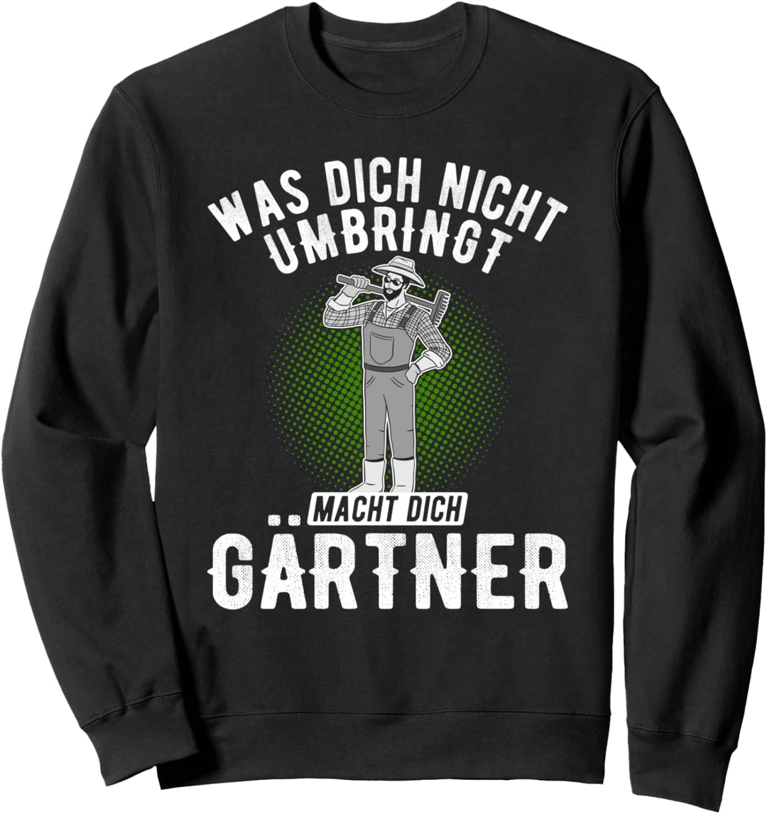 Lustiges Landschaftsgärtner Friedhofsgärtner Spruch Sweatshirt