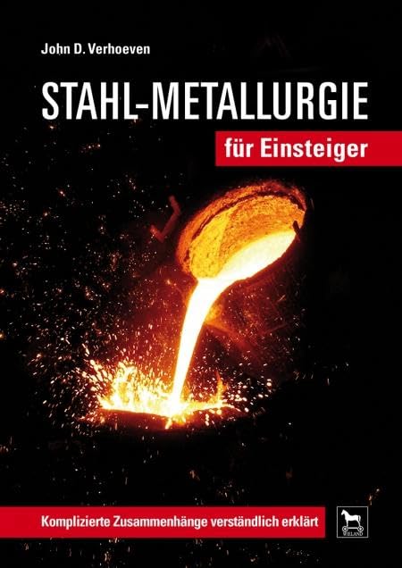 Stahl-Metallurgie für Einsteiger: Komplizierte Zusammenhänge verständlich erklärt, Gebundenes Buch