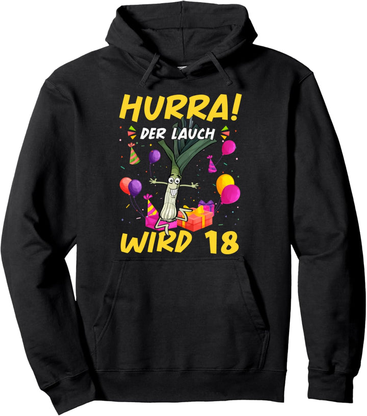Herren 18. Geburtstag Spruch Hurra der Lauch wird 18 Pullover Hoodie