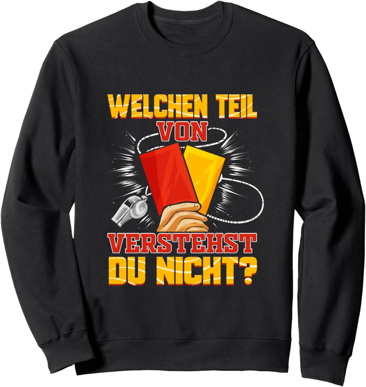 Schiedsrichter Welchen Teil Verstehst du Nicht Fussball Sweatshirt