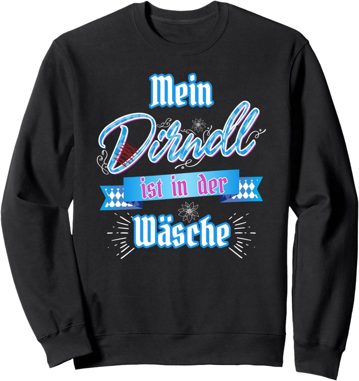 Mein Dirndl ist in der Wäsche & Edelweiss Damen Lustig Shirt Sweatshirt
