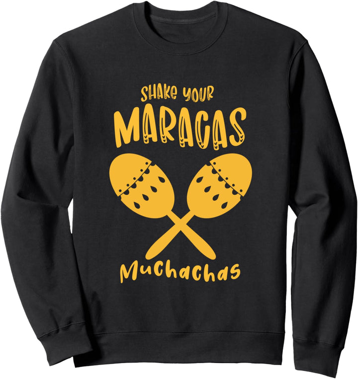 Maracas Schütteln Mexikanische Musik Rasseln Musikinstrument Sweatshirt